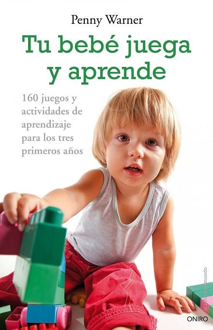 TU BEBE JUEGA Y APRENDE.160 JUEGOS Y ACTIVIDADES DE APRENDIZ | 9788497544955 | WARNER,PENNY | Llibreria Geli - Llibreria Online de Girona - Comprar llibres en català i castellà