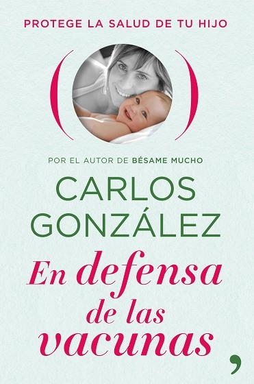EN DEFENSA DE LAS VACUNAS | 9788484609469 | GONZALEZ,CARLOS | Libreria Geli - Librería Online de Girona - Comprar libros en catalán y castellano