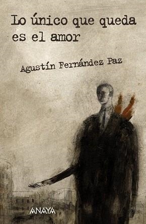 LO UNICO QUE QUEDA ES EL AMOR | 9788466794848 | FERNANDEZ PAZ,AGUSTIN | Llibreria Geli - Llibreria Online de Girona - Comprar llibres en català i castellà