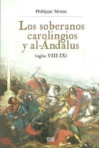 LOS SOBERANOS CAROLINGIOS Y AL-ANDALUS | 9788433851772 | SENAC,PHILIPPE | Libreria Geli - Librería Online de Girona - Comprar libros en catalán y castellano