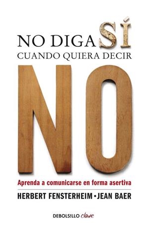 NO DIGA SI,CUANDO QUIERA DECIR NO | 9788499086613 | FENSTERHEIM,HERBERT/BAER,JEAN | Libreria Geli - Librería Online de Girona - Comprar libros en catalán y castellano