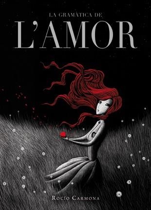 LA GRAMATICA DE L'AMOR | 9788424636821 | CARMONA,ROCIO | Libreria Geli - Librería Online de Girona - Comprar libros en catalán y castellano