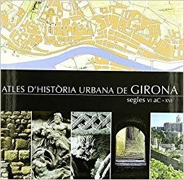ATLES D'HISTORIA URBANA DE GIRONA | 9788484961550 | Llibreria Geli - Llibreria Online de Girona - Comprar llibres en català i castellà