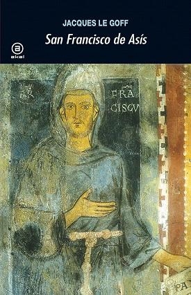 SAN FRANCISCO DE ASIS | 9788446015116 | LE GOFF,JACQUES | Libreria Geli - Librería Online de Girona - Comprar libros en catalán y castellano