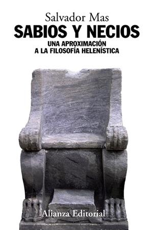 SABIOS Y NECIOS.UNA APROXIMACION A LA FILOSOFIA HELENISTICA | 9788420648286 | MAS,SALVADOR | Libreria Geli - Librería Online de Girona - Comprar libros en catalán y castellano