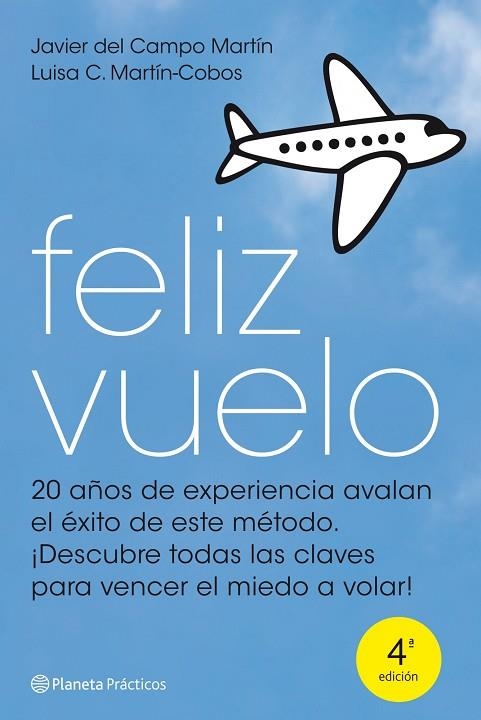 FELIZ VUELO.METODO PARA VENCER EL MIEDO A VOLAR(4ª EDICION 2011) | 9788408099888 | DEL CAMPO MARTIN,JAVIER/MARTIN-COBOS,LUISA C. | Llibreria Geli - Llibreria Online de Girona - Comprar llibres en català i castellà