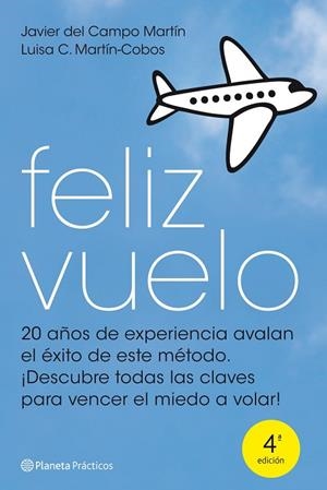 FELIZ VUELO.METODO PARA VENCER EL MIEDO A VOLAR(4ª EDICION 2011) | 9788408099888 | DEL CAMPO MARTIN,JAVIER/MARTIN-COBOS,LUISA C. | Llibreria Geli - Llibreria Online de Girona - Comprar llibres en català i castellà