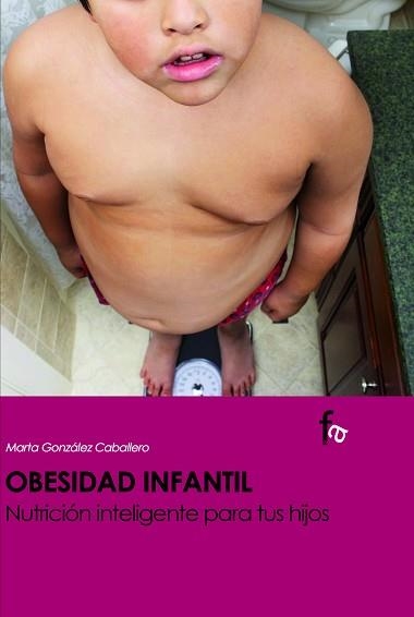 OBESIDAD INFANTIL.NUTRICION INTELIGENTE PARA TUS HIJOS | 9788498910315 | GONZALEZ CABALLERO,MARTA | Libreria Geli - Librería Online de Girona - Comprar libros en catalán y castellano