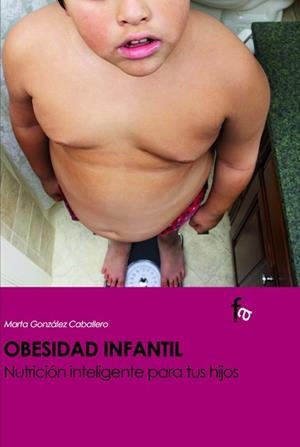 OBESIDAD INFANTIL.NUTRICION INTELIGENTE PARA TUS HIJOS | 9788498910315 | GONZALEZ CABALLERO,MARTA | Llibreria Geli - Llibreria Online de Girona - Comprar llibres en català i castellà
