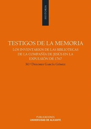 TESTIGOS DE LA MEMORIA.BIBLIOTECAS COMPAÑIA DE JESUS 1767 | 9788497171380 | GARCIA GOMEZ,Mª DOLORES | Llibreria Geli - Llibreria Online de Girona - Comprar llibres en català i castellà