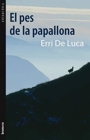 EL PES DE LA PAPALLONA | 9788498248586 | DE LUCA,ERRI | Libreria Geli - Librería Online de Girona - Comprar libros en catalán y castellano