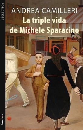 LA TRIPLE VIDA DE MICHELE SPARACINO | 9788498246513 | CAMILLERI,ANDREA | Llibreria Geli - Llibreria Online de Girona - Comprar llibres en català i castellà