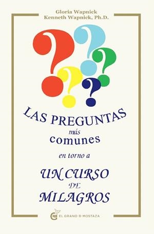 LAS PREGUNTAS MAS FRECUENTES EN TORNO A UN CURSO DE MILAGROS | 9788493809119 | WAPNICK,GLORIA/WAPNICK,KENNETH | Llibreria Geli - Llibreria Online de Girona - Comprar llibres en català i castellà