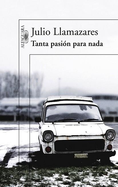 TANTA PASION PARA NADA | 9788420407043 | LLAMAZARES,J | Llibreria Geli - Llibreria Online de Girona - Comprar llibres en català i castellà
