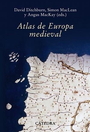 ATLAS DE EUROPA MEDIEVAL | 9788437627236 | DITCHBURN,DAVID/MACLEAN,SIMON/MACKAY,ANGUS | Libreria Geli - Librería Online de Girona - Comprar libros en catalán y castellano