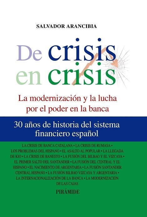 DE CRISIS EN CRISIS.LA MODERNIZACIÓN Y LA LUCHA POR EL PODER EN LA BANCA | 9788436824537 | ARANCIBIA,SALVADOR | Llibreria Geli - Llibreria Online de Girona - Comprar llibres en català i castellà