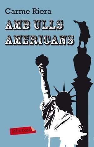 AMB ULLS AMERICANS | 9788499302591 | RIERA,CARME | Libreria Geli - Librería Online de Girona - Comprar libros en catalán y castellano