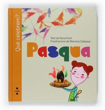 PASQUA (QUE CELEBREM?) | 9788466127394 | FONT,NURIA (TEXT)/CABASSA,MARIONA (IL) | Llibreria Geli - Llibreria Online de Girona - Comprar llibres en català i castellà