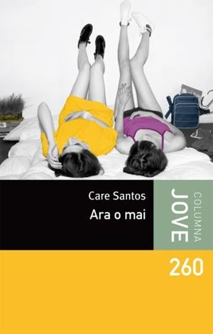 ARA O MAI | 9788499323305 | SANTOS,CARE | Libreria Geli - Librería Online de Girona - Comprar libros en catalán y castellano