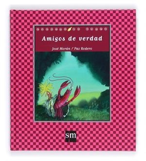 AMIGOS DE VERDAD | 9788467545692 | MORAN,JOSE/RODERO,PAZ | Llibreria Geli - Llibreria Online de Girona - Comprar llibres en català i castellà