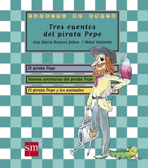 TRES CUENTOS DEL PIRATA PEPE | 9788467545746 | ROMERO YEBRA,ANA MARIA/VALVERDE,MIKEL | Libreria Geli - Librería Online de Girona - Comprar libros en catalán y castellano