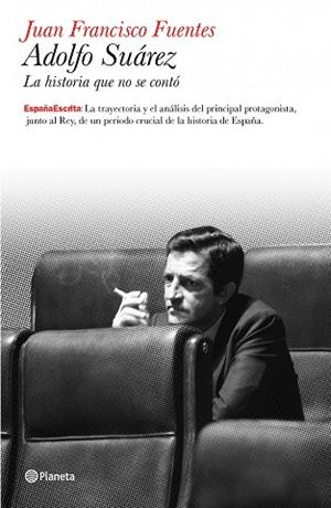 ADOLFO SUAREZ.BIOGRAFIA POLITICA | 9788408099161 | FUENTES,JUAN FRANCISCO | Llibreria Geli - Llibreria Online de Girona - Comprar llibres en català i castellà