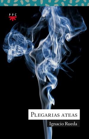 PLEGARIAS ATEAS | 9788428823128 | RUEDA,IGNACIO | Libreria Geli - Librería Online de Girona - Comprar libros en catalán y castellano