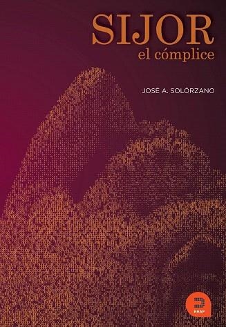 SIJOR EL COMPLICE | 9788493832421 | SOLORZANO,JOSE A. | Libreria Geli - Librería Online de Girona - Comprar libros en catalán y castellano