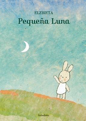 PEQUEÑA LUNA | 9788492608379 | ELZBIETA | Libreria Geli - Librería Online de Girona - Comprar libros en catalán y castellano
