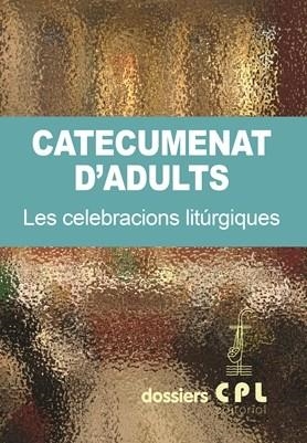 CATECUMENAT D'ADULTS LES CELEBRACIONS LITURGIQUES | 9788498054644 | Llibreria Geli - Llibreria Online de Girona - Comprar llibres en català i castellà