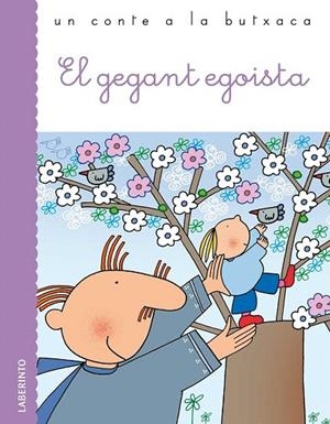EL GEGANT EGOISTA (UN CONTE A LA BUTXACA) | 9788484835141 | Libreria Geli - Librería Online de Girona - Comprar libros en catalán y castellano