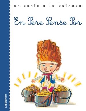 EN PERE SENSE POR (UN CONTE A LA BUTXACA) | 9788484835134 | Libreria Geli - Librería Online de Girona - Comprar libros en catalán y castellano