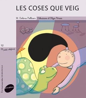 LES COSES QUE VEIG | 9788415095033 | PELLICER,DOLORS | Libreria Geli - Librería Online de Girona - Comprar libros en catalán y castellano