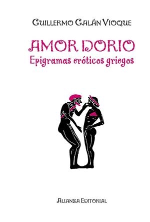 AMOR DORIO EPIGRAMAS EROTICOS GRIEGOS | 9788420682211 | GALAN VIOQUE,GUILLERMO | Llibreria Geli - Llibreria Online de Girona - Comprar llibres en català i castellà