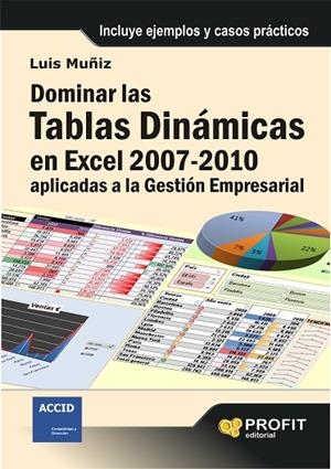 DOMINAR LAS TABLAS DINAMICAS EN EXCEL 2007-2010 | 9788492956586 | MUÑIZ,LUIS | Libreria Geli - Librería Online de Girona - Comprar libros en catalán y castellano