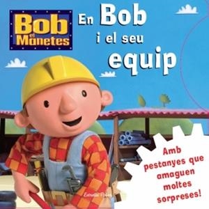 EN BOB I EL SEU EQUIP (BOB EL MANETES) | 9788499322834 | Llibreria Geli - Llibreria Online de Girona - Comprar llibres en català i castellà
