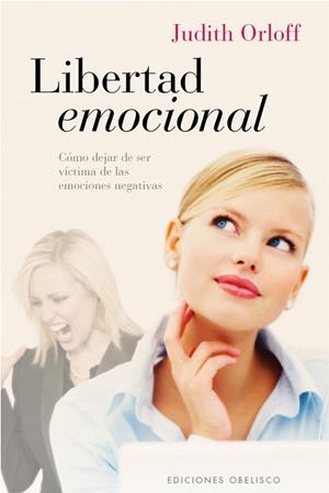 LIBERTAD EMOCIONAL.COMO DEJAR DE SER VICTIMA DE LAS EMOCIONE | 9788497777223 | ORLOFF,JUDITH | Llibreria Geli - Llibreria Online de Girona - Comprar llibres en català i castellà