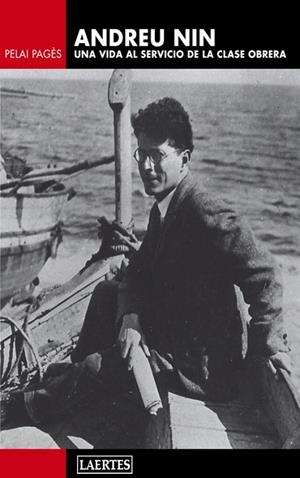 ANDREU NIN.UNA VIDA AL SERVICIO DE LA CLASE OBRERA | 9788475847146 | PAGES,PELAI | Libreria Geli - Librería Online de Girona - Comprar libros en catalán y castellano