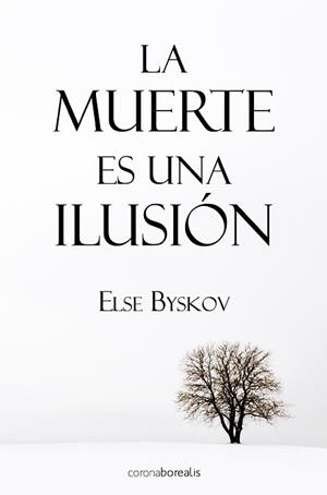 LA MUERTE ES UNA ILUSION | 9788492635641 | BYSKOV,ELSE | Libreria Geli - Librería Online de Girona - Comprar libros en catalán y castellano