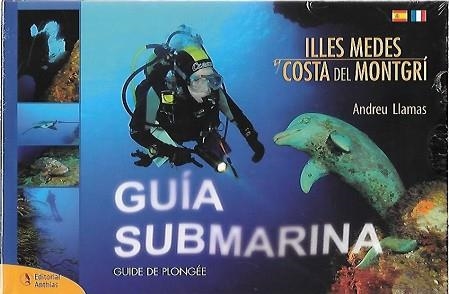 GUIA SUBMARINA.ILLES MEDES Y COSTA DEL MONTGRI(CASTELLANO/FRANCES) | 9788493316761 | LLAMAS,ANDREU | Libreria Geli - Librería Online de Girona - Comprar libros en catalán y castellano