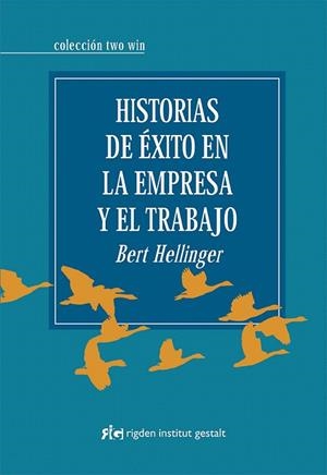 HISTORIAS DE EXITO EN LA EMPRESA Y EL TRABAJO | 9788493780838 | HELLINGER,BERT | Libreria Geli - Librería Online de Girona - Comprar libros en catalán y castellano