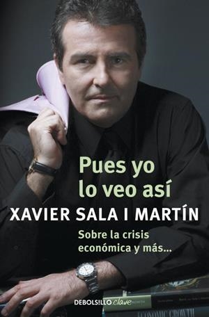SOBRE LA CRISIS ECONOMICA Y MAS | 9788499087931 | SALA I MARTIN,XAVIER | Llibreria Geli - Llibreria Online de Girona - Comprar llibres en català i castellà
