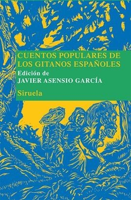 CUENTOS POPULARES DE LOS GITANOS ESPAÑOLES | 9788498415261 | ASENSIO GARCIA,JAVIER | Libreria Geli - Librería Online de Girona - Comprar libros en catalán y castellano