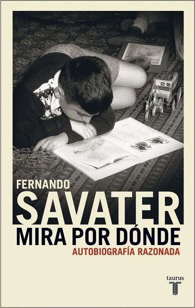 MIRA POR DONDE.AUTOBIOGRAFIA RAZONADA | 9788430604982 | SAVATER,FERNANDO | Libreria Geli - Librería Online de Girona - Comprar libros en catalán y castellano