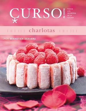 CURSO DE COCINA.CHARLOTAS | 9788496669642 | SERVEAU,SEBASTIEN | Llibreria Geli - Llibreria Online de Girona - Comprar llibres en català i castellà