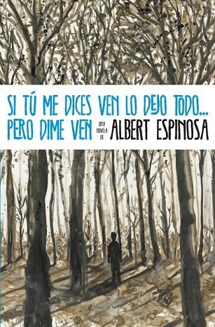 SI TU ME DICES VEN LO DEJO TODO...PERO DIME VEN | 9788425346071 | ESPINOSA,ALBERT | Libreria Geli - Librería Online de Girona - Comprar libros en catalán y castellano
