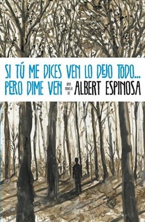 SI TU ME DICES VEN LO DEJO TODO...PERO DIME VEN | 9788425346071 | ESPINOSA,ALBERT | Llibreria Geli - Llibreria Online de Girona - Comprar llibres en català i castellà