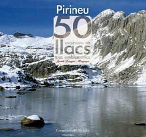 PIRINEU.50 EXCURSIONS ALS LLACS MES EMBLEMATICS | 9788497917957 | LONGAS MAYAYO,JORDI | Llibreria Geli - Llibreria Online de Girona - Comprar llibres en català i castellà