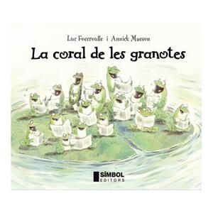 LA CORAL DE LES GRANOTES | 9788495987785 | FOCCROULLE,LUC/MASSON,ANNICK | Libreria Geli - Librería Online de Girona - Comprar libros en catalán y castellano