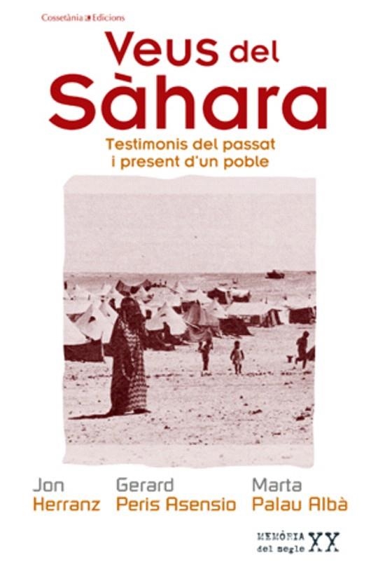 VEUS DEL SAHARA.TESTIMONIS DEL PASSAT I PRESENT D'UN POBLE | 9788497918589 | HERRANZ,JON/PERIS ASENSIO,GERARD/PALAU ALBA,MARTA | Libreria Geli - Librería Online de Girona - Comprar libros en catalán y castellano